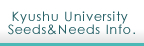 Kyushu University Seeds & Needs Info. 